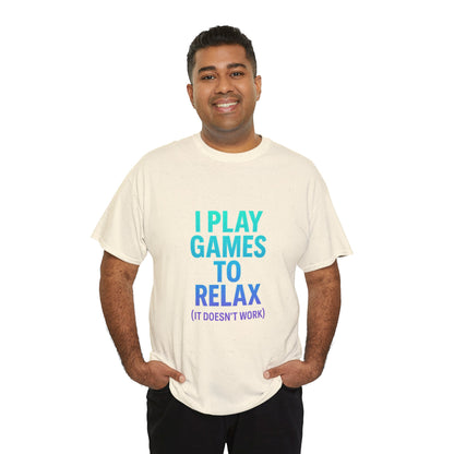 Relaxing Gamer T‑Shirt – "I Play Games to Relax (It Doesn't Work)"