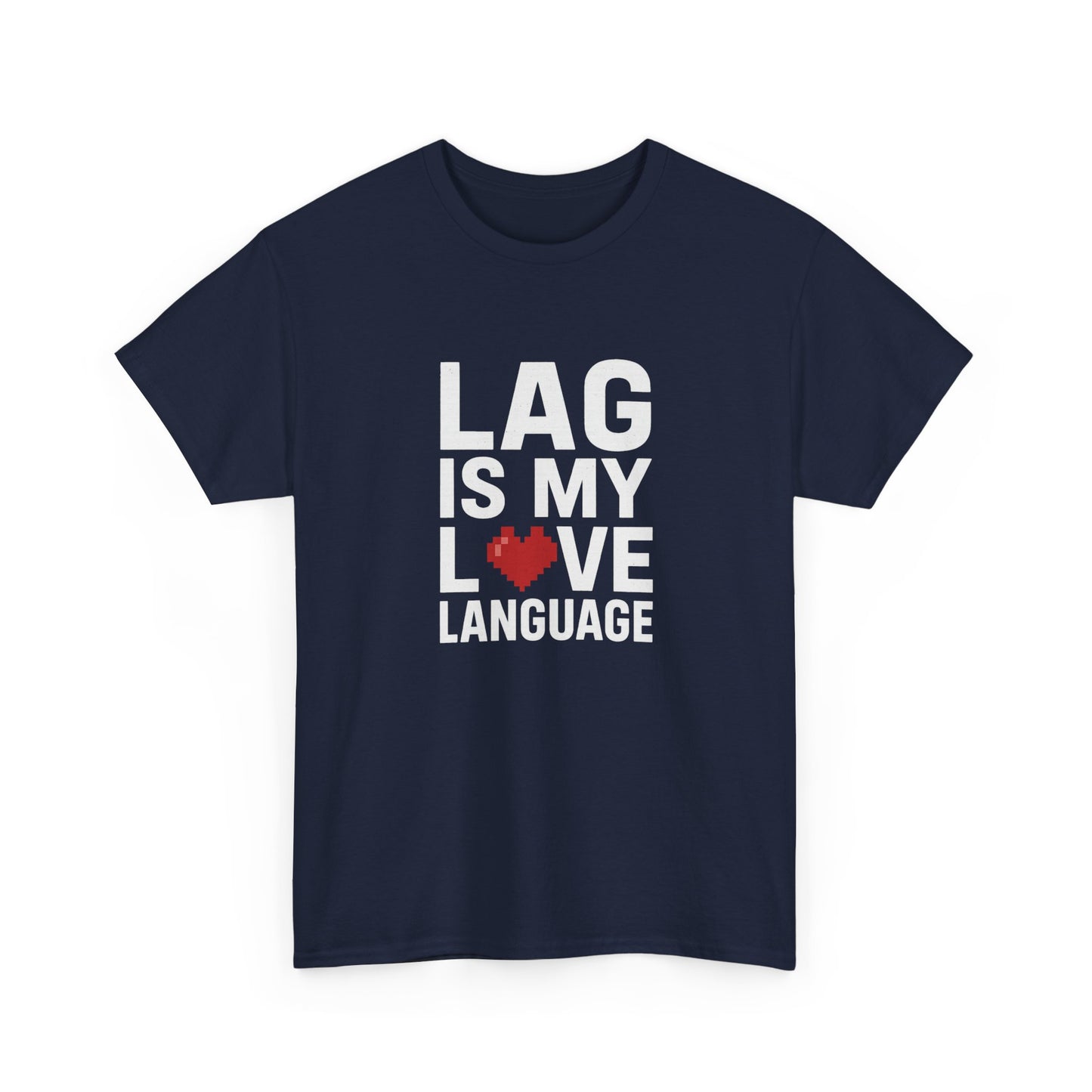 Lag Is My Love Language Tee
