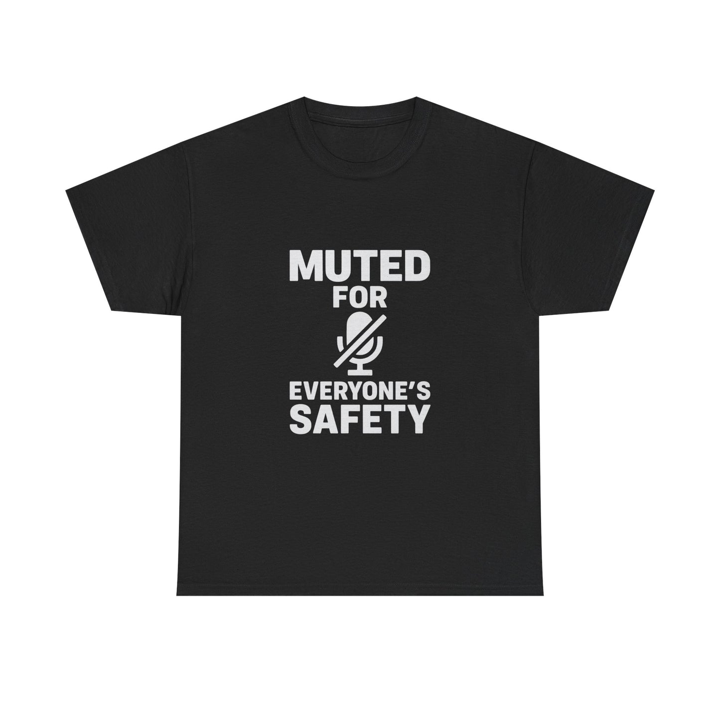 Muted For Everyone's Safety Graphic Tee