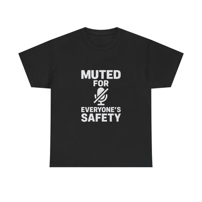Muted For Everyone's Safety Graphic Tee