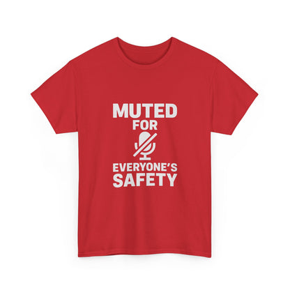 Muted For Everyone's Safety Graphic Tee