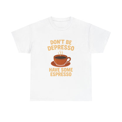 Have Some Espresso Adult Unisex Tee