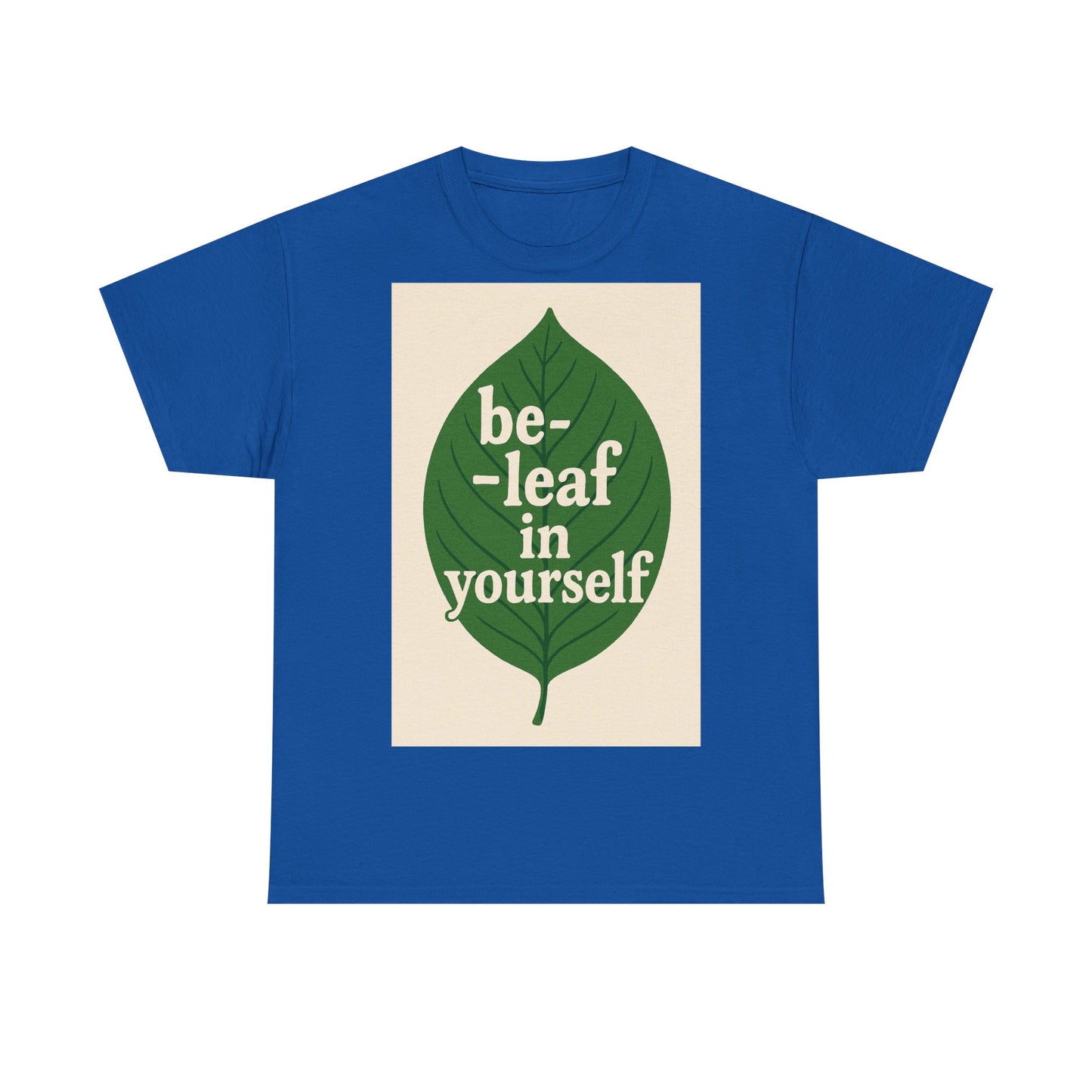 Be-leaf in Yourself Adult Unisex Tee
