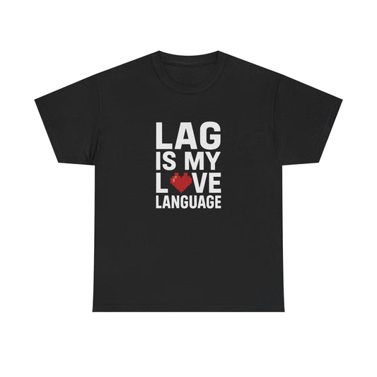Lag Is My Love Language Tee