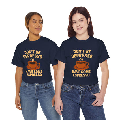 Have Some Espresso Adult Unisex Tee