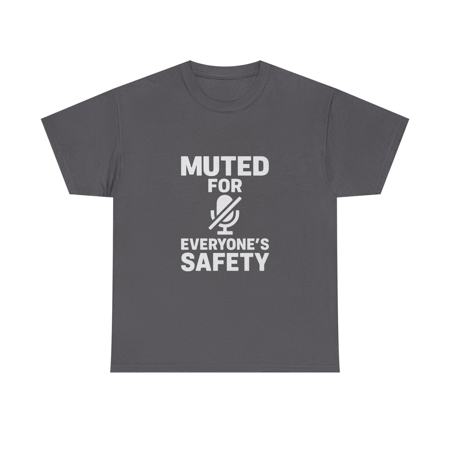 Muted For Everyone's Safety Graphic Tee