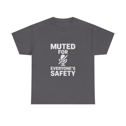 Muted For Everyone's Safety Graphic Tee