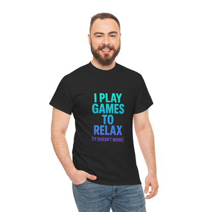 Relaxing Gamer T‑Shirt – "I Play Games to Relax (It Doesn't Work)"