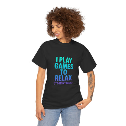 Relaxing Gamer T‑Shirt – "I Play Games to Relax (It Doesn't Work)"