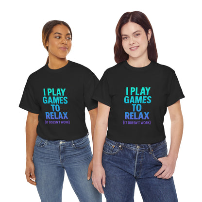 Relaxing Gamer T‑Shirt – "I Play Games to Relax (It Doesn't Work)"