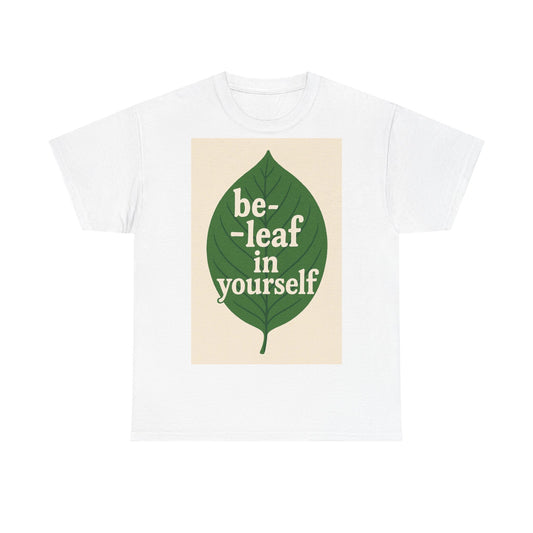 Be-leaf in Yourself Adult Unisex Tee