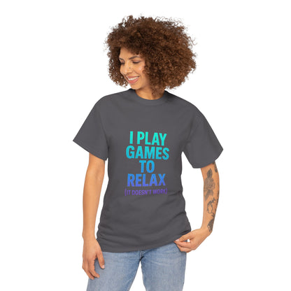 Relaxing Gamer T‑Shirt – "I Play Games to Relax (It Doesn't Work)"