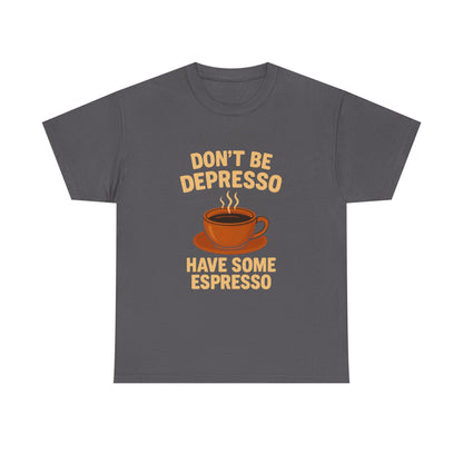 Have Some Espresso Adult Unisex Tee