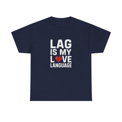 Lag Is My Love Language Tee