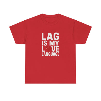 Lag Is My Love Language Tee