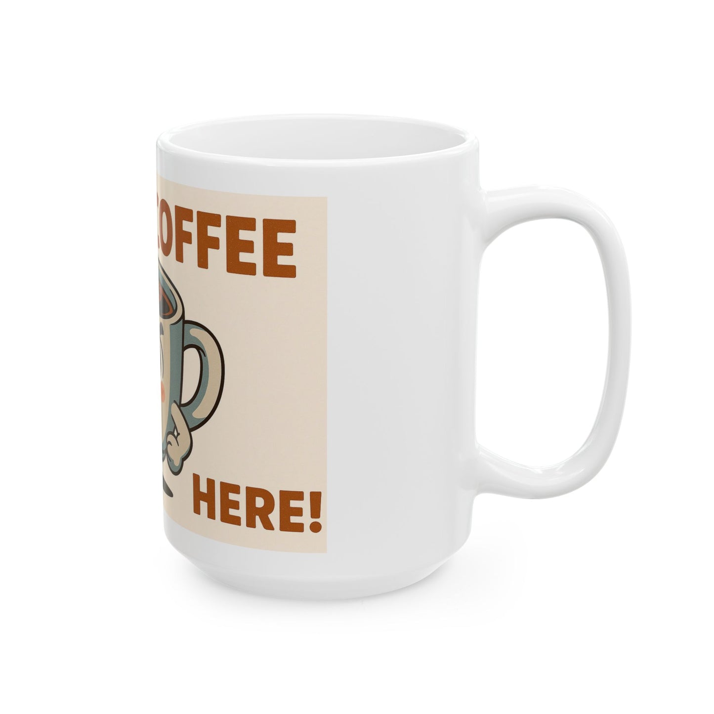 I Need Coffee Here - Coffee Lover - White Ceramic
