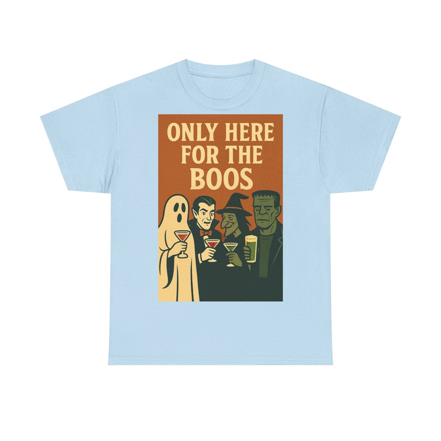 Only Here For The Boos Adult Unisex Tee