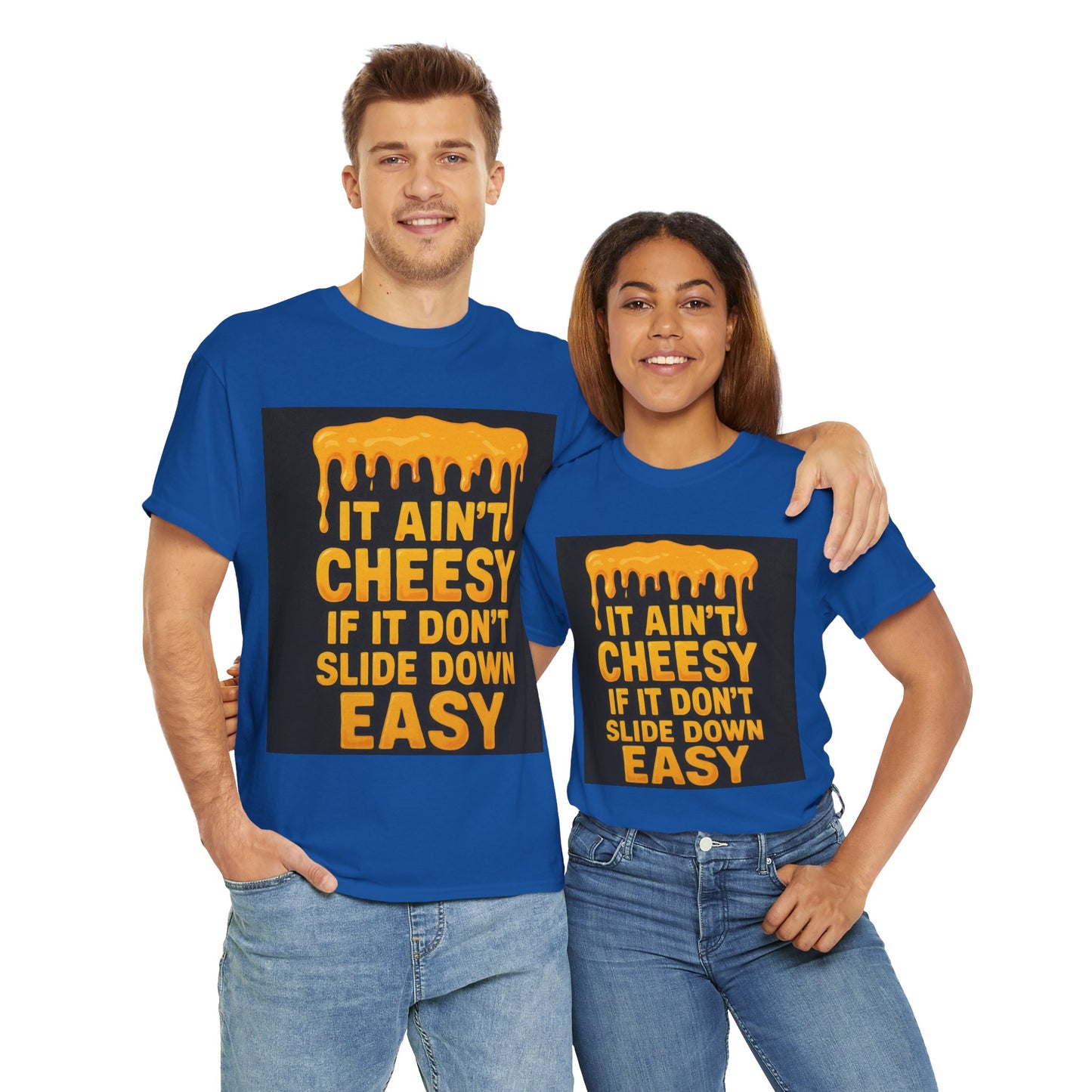 It Ain't Cheesy Adult Unisex Tee